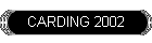 CARDING 2002